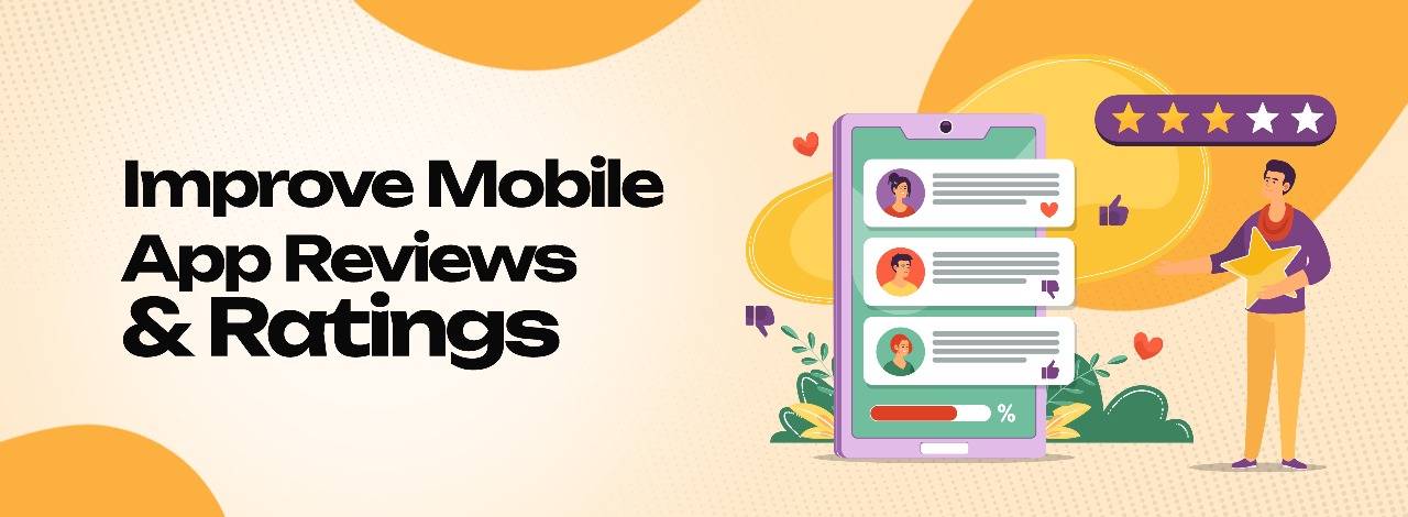 Improve Mobile App Reviews & Ratings