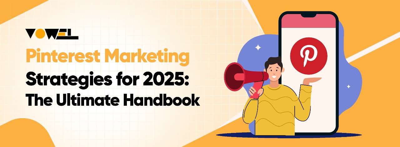 Pinterest Marketing Strategies for 2025: The Ultimate Handbook